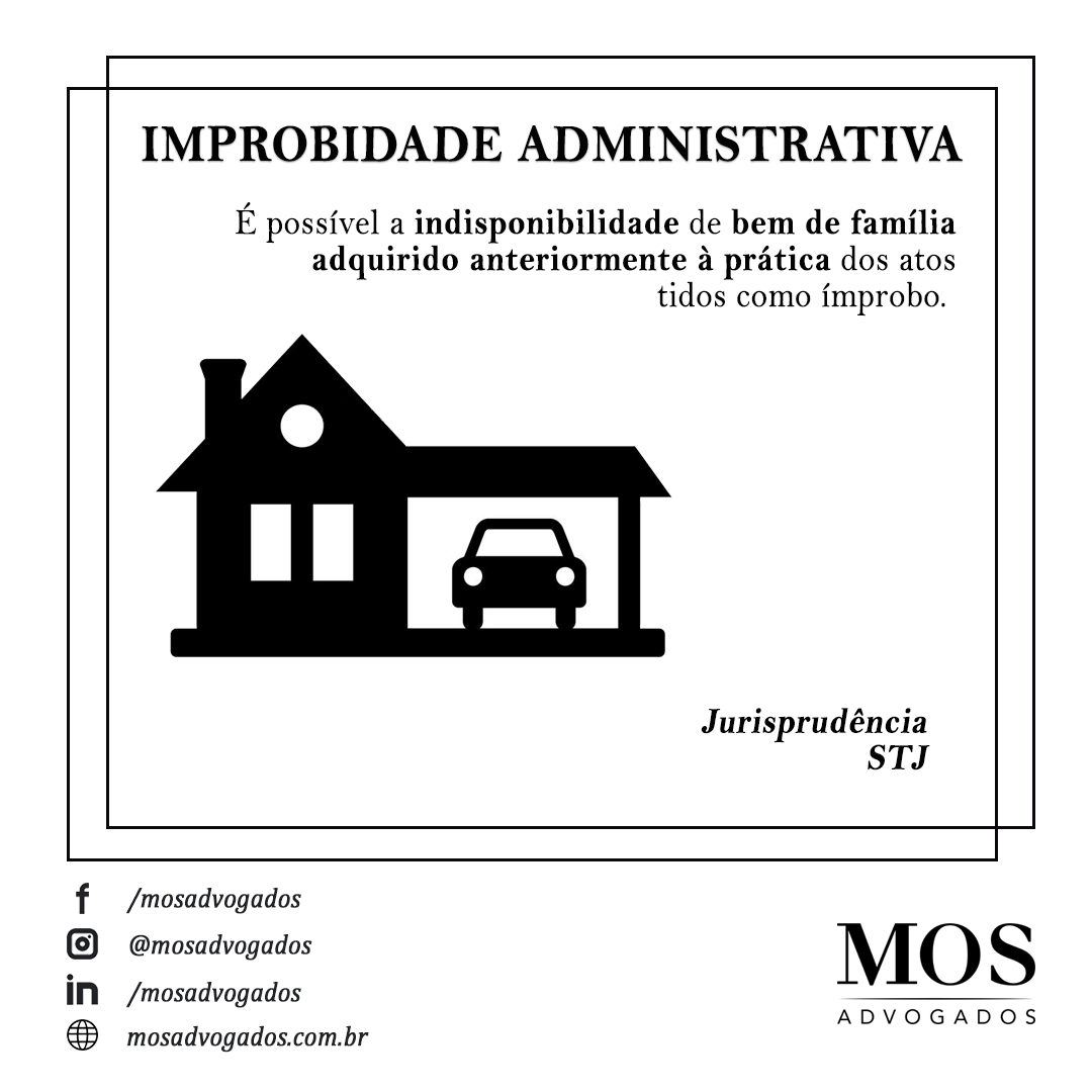 Improbidade Administrativa Indisponibilidade De Bem De Família 12 3157 9034 Mos Advogados 1747